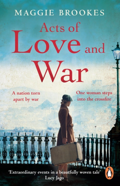 Acts of Love and War : A nation torn apart by war. One woman steps into the crossfire.-9781529160451