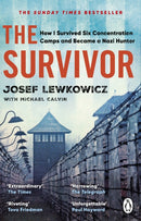 The Survivor : How I Survived Six Concentration Camps and Became a Nazi Hunter-9781529177497