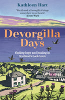Devorgilla Days : finding hope and healing in Scotland's book town-9781529300420