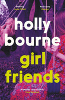 Girl Friends : the unmissable, thought-provoking and funny novel from the author of SO THRILLED FOR YOU-9781529301618