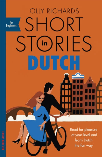 Short Stories in Dutch for Beginners : Read for pleasure at your level, expand your vocabulary and learn Dutch the fun way!-9781529302868