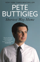 Shortest Way Home : One mayor's challenge and a model for America's future-9781529304121