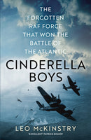 Cinderella Boys : The Forgotten RAF Force that Won the Battle of the Atlantic-9781529319361