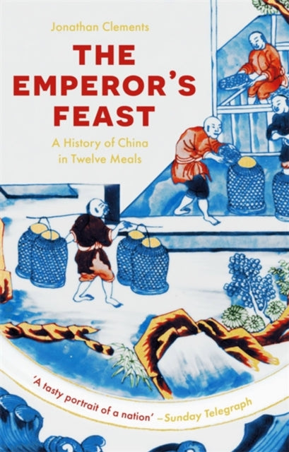 The Emperor's Feast : 'A tasty portrait of a nation' -Sunday Telegraph-9781529332469