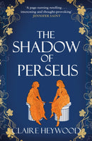 The Shadow of Perseus : A compelling feminist retelling of the myth of Perseus told from the perspectives of the women who knew him best-9781529333732