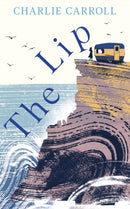 The Lip : a novel of the Cornwall tourists seldom see-9781529334173