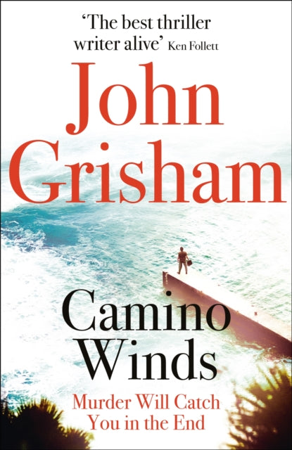 Camino Winds : The Ultimate Summer Murder Mystery from the Greatest Thriller Writer Alive-9781529342499