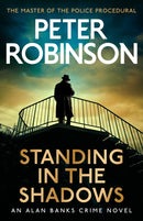 Standing in the Shadows : The last novel in the number one bestselling Alan Banks crime series-9781529343168