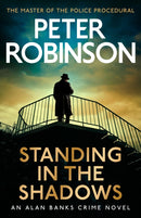 Standing in the Shadows : the FINAL gripping crime novel in the acclaimed DCI Banks crime series-9781529343212