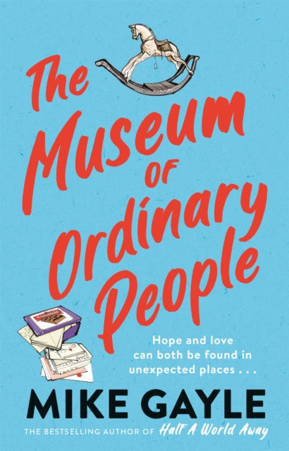 The Museum of Ordinary People : The uplifting new novel from the bestselling author of Half a World Away-9781529344752