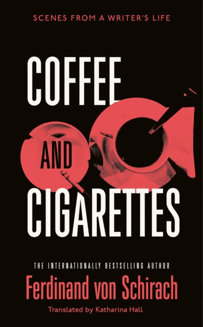 Coffee and Cigarettes : Scenes from a Writer's Life-9781529345728