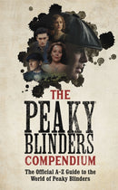 The Peaky Blinders Compendium : The best gift for fans of the hit BBC series-9781529347579