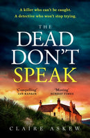 The Dead Don't Speak : a completely gripping crime thriller guaranteed to keep you up all night-9781529348309
