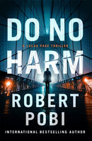 Do No Harm : the brand new action FBI thriller featuring astrophysicist Dr Lucas Page for 2022-9781529348538