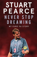 Never Stop Dreaming : My Euro 96 Story - SHORTLISTED FOR SPORTS ENTERTAINMENT BOOK OF THE YEAR 2021-9781529348583