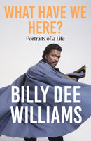 What Have We Here : Portraits of a Life-9781529350210