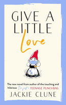 Give a Little Love : The feel good novel as featured on Graham Norton's Virgin Show-9781529353891