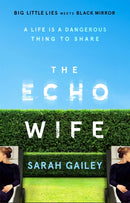 The Echo Wife : A dark, fast-paced unsettling domestic thriller-9781529354515