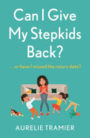 Can I Give My Stepkids Back? : A laugh out loud, uplifting page turner-9781529356861