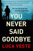 You Never Said Goodbye : An electrifying, edge of your seat thriller-9781529357332