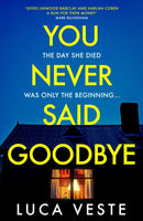 You Never Said Goodbye : An electrifying, edge of your seat thriller-9781529357356