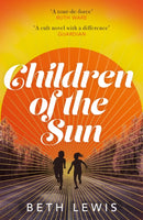 Children of the Sun : 'A cult novel with a difference . . . and a wholly unexpected ending' GUARDIAN-9781529357752