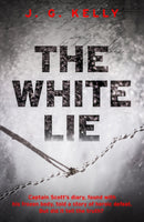 The White Lie : The gripping historical thriller based on the legend of Captain Scott-9781529357844