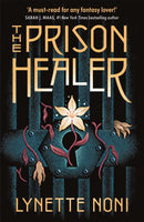 The Prison Healer : A dark, gripping YA fantasy from bestselling author Lynette Noni-9781529360400