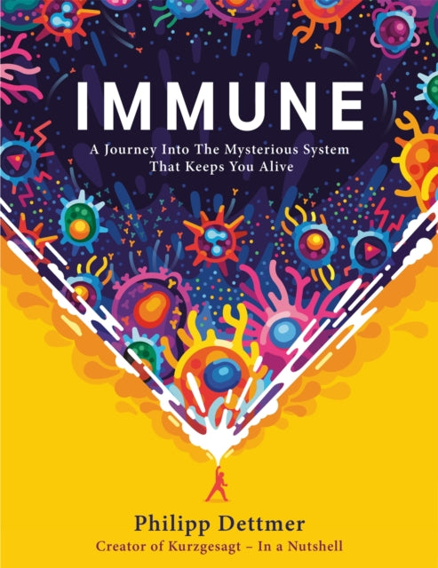 Immune : A journey into the mysterious system that keeps you alive-9781529360684