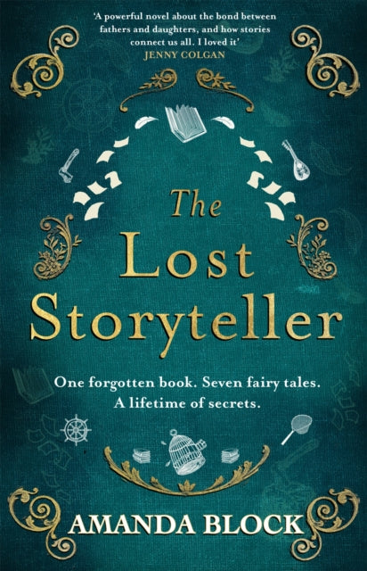 The Lost Storyteller : An enchanting debut novel about family secrets and the stories we tell - the perfect summer read-9781529360806