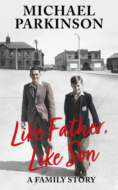 Like Father, Like Son : A family story-9781529362466