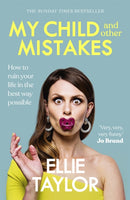 My Child and Other Mistakes : The hilarious and heart-warming motherhood memoir from the comedy star-9781529362985