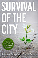 Survival of the City : Living and Thriving in an Age of Isolation-9781529364323