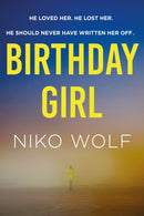 Birthday Girl : Dark and masterfully written, Birthday Girl will keep you reading through the night-9781529366693