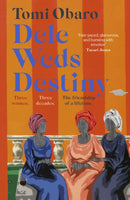 Dele Weds Destiny : A stunning novel of friendship, love and home-9781529366822