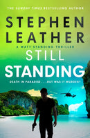 Still Standing : The third Matt Standing thriller from the bestselling author of the Spider Shepherd series-9781529367553