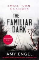 The Familiar Dark : The must-read, utterly gripping thriller you won't be able to put down-9781529368079