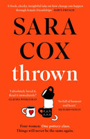 Thrown : SARA COX'S GLORIOUS FEELGOOD NOVEL-9781529373837