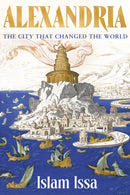 Alexandria : The City that Changed the World: 'Monumental' - Daily Telegraph-9781529377583