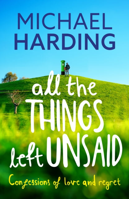All the Things Left Unsaid : Confessions of Love and Regret-9781529379204