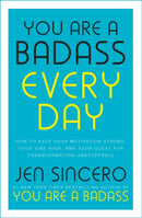 You Are a Badass Every Day : How to Keep Your Motivation Strong, Your Vibe High, and Your Quest for Transformation Unstoppable-9781529380514