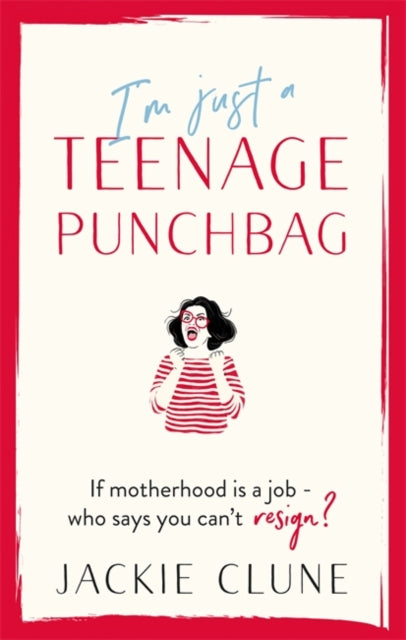 I'm Just a Teenage Punchbag : POIGNANT AND FUNNY: A NOVEL FOR A GENERATION OF WOMEN-9781529382419