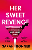Her Sweet Revenge : A totally gripping and twisty psychological thriller that will keep you guessing-9781529382808