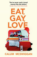 Eat, Gay, Love : Longlisted for the Polari First Book Prize-9781529384529