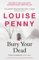 Bury Your Dead : thrilling and page-turning crime fiction from the author of the bestselling Inspector Gamache novels-9781529386820