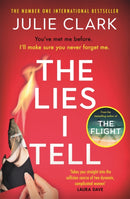 The Lies I Tell : A twisty and engrossing thriller about a woman who cannot be trusted, from the bestselling author of The Flight-9781529389357