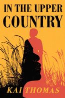 In the Upper Country : SHORTLISTED FOR THE WALTER SCOTT PRIZE FOR HISTORICAL FICTION 2024-9781529389593