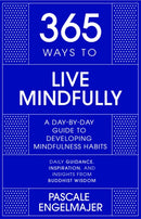 365 Ways to Live Mindfully : A Day-by-day Guide to Mindfulness-9781529390391