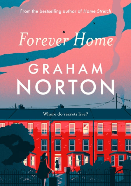 Forever Home : THIS SUMMER'S MUST-READ NOVEL FROM GRAHAM NORTON-9781529391398