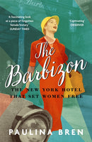 The Barbizon : The New York Hotel That Set Women Free-9781529393040
